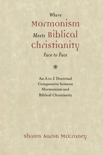 Where Mormonism Meets Biblical Christianity Face to Face