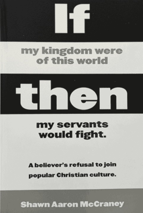 If My Kingdom Were Of This World, Then My Servants Would Fight