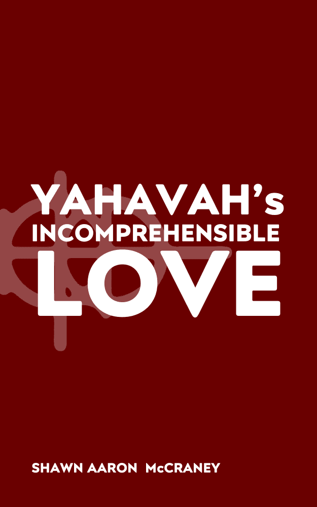 YAHAVA's Incomprehensible Love