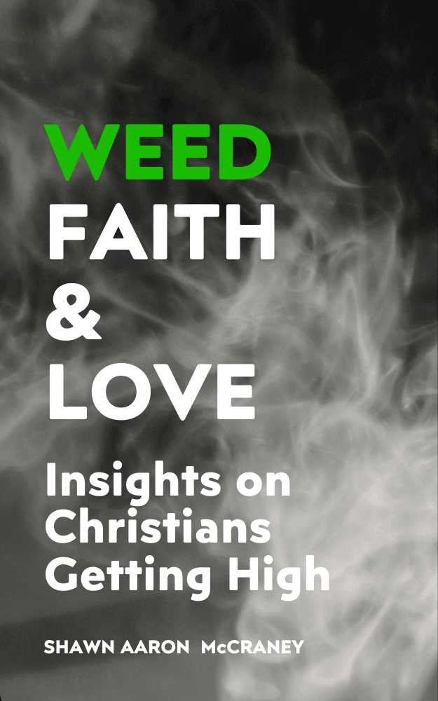 Weed, Faith and Love