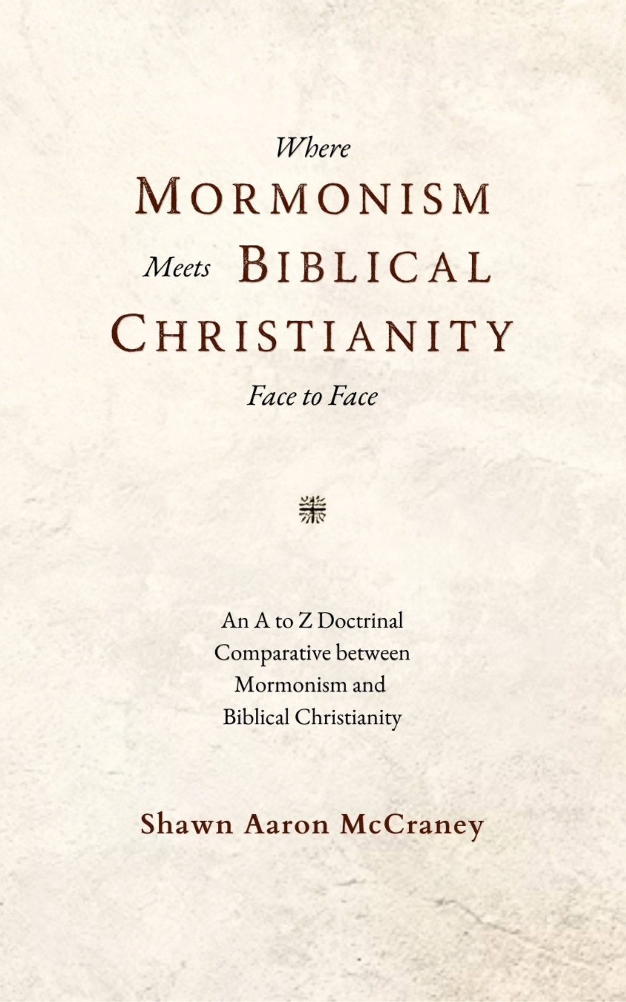 Where Mormonism Meets Biblical Christianity Face to Face