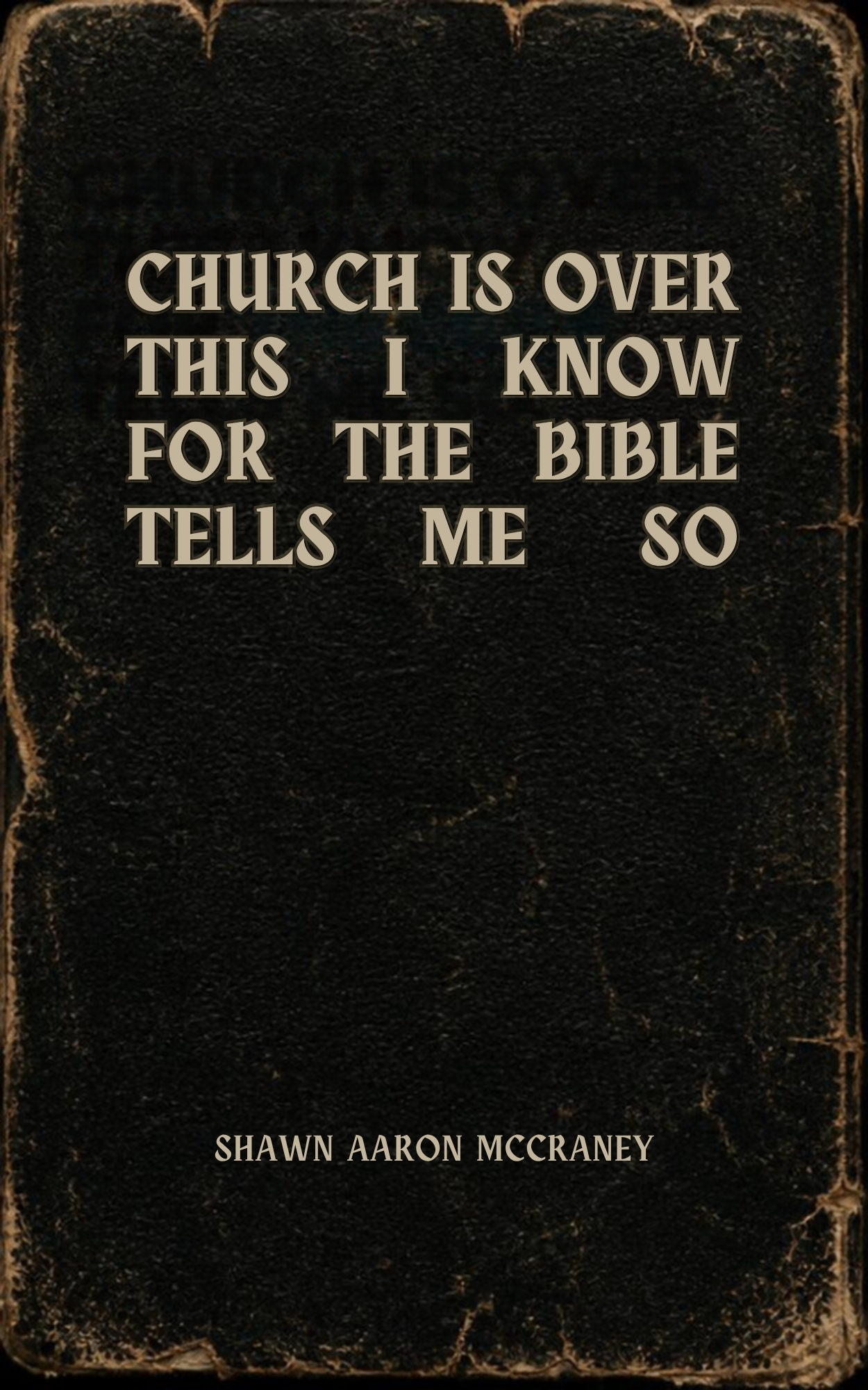 Cover of Church Is Over, This I Know, For The Bible Tells Me So