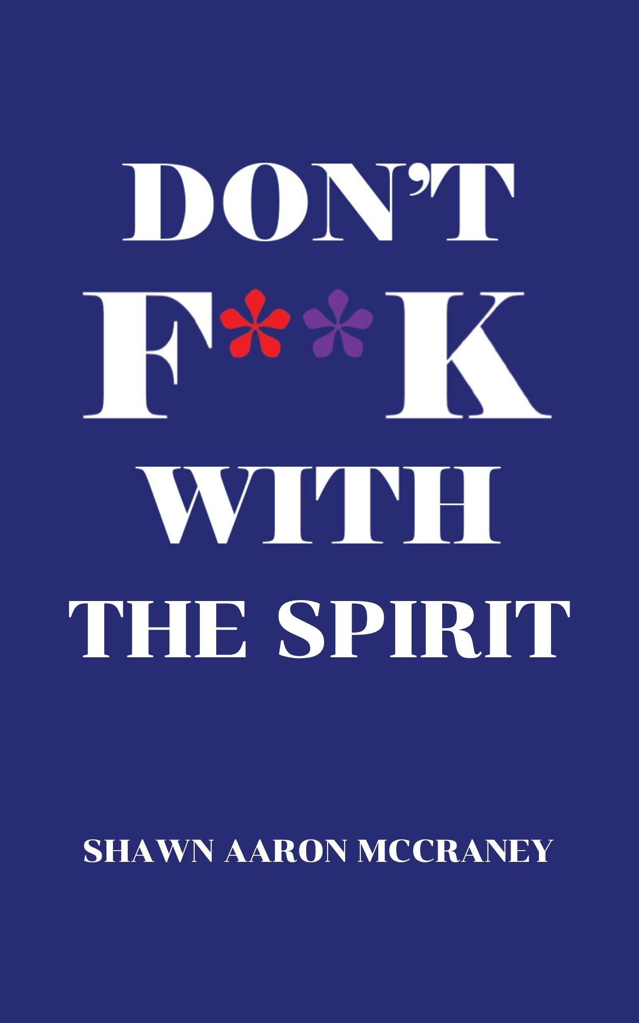 Don't F**k With The Spirit — book cover