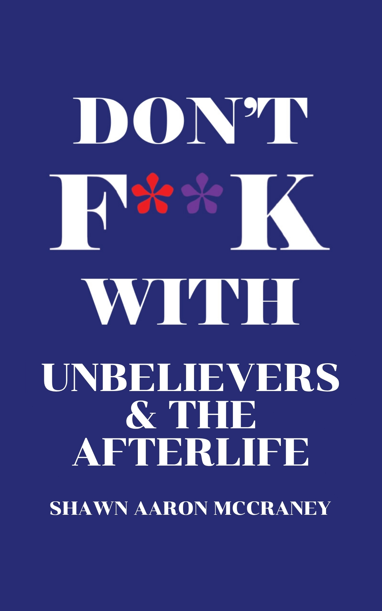 Don't F**k With Unbelievers and the Afterlife — book cover