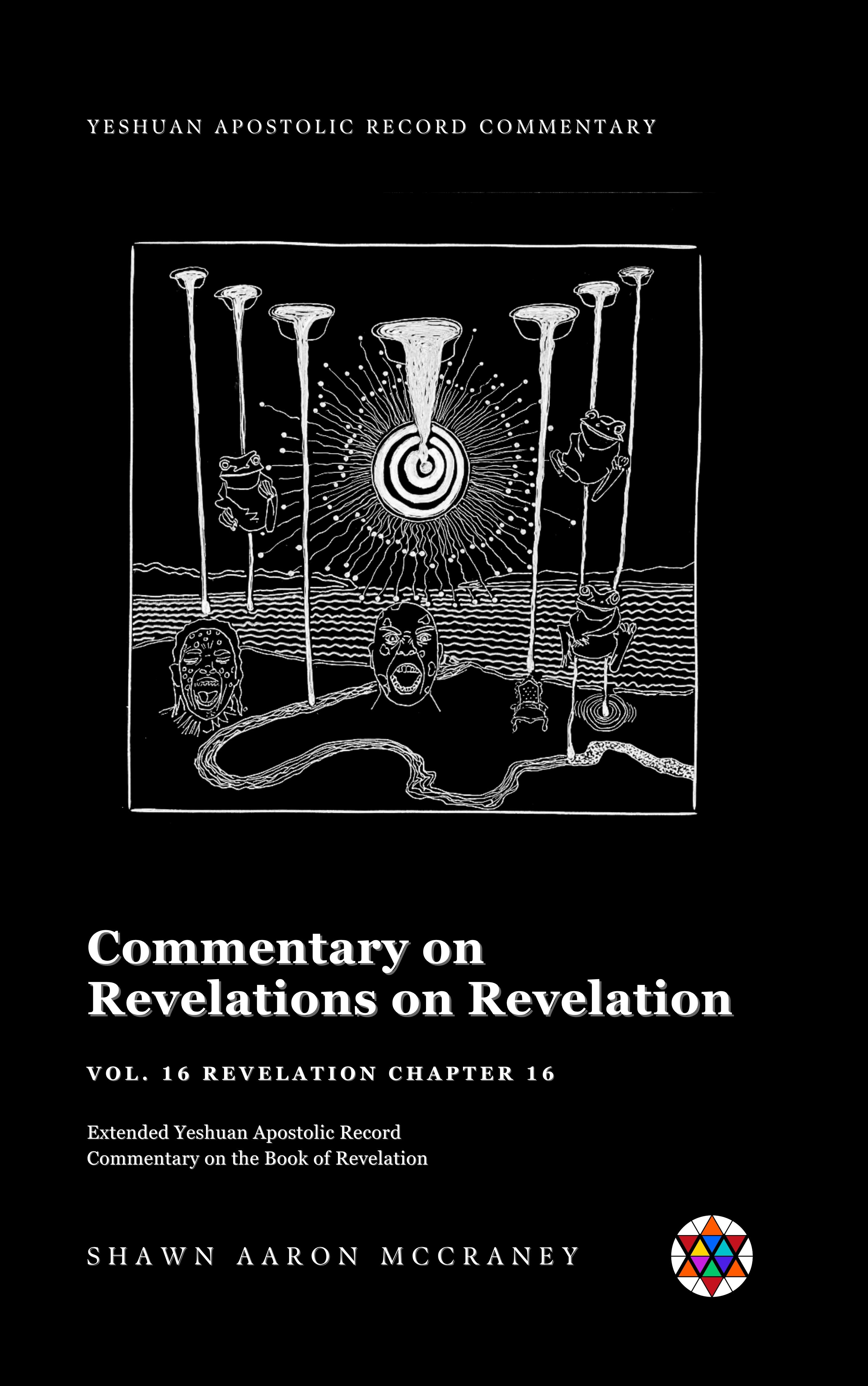 Revelation Chapter 16 Commentary — Expanded Yeshuan Apostolic Record Commentary on the Book of Revelation — book cover