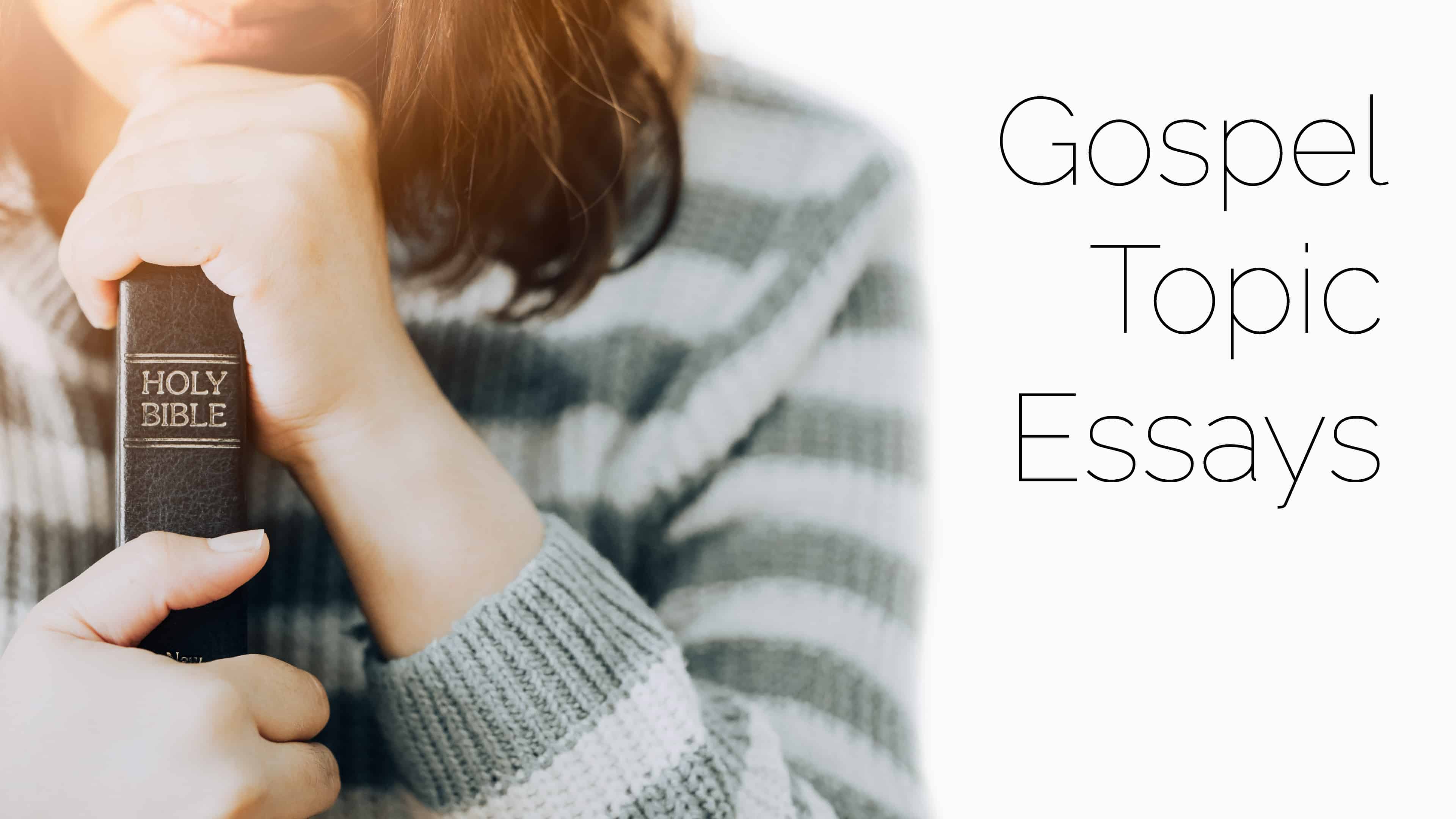 Gospel Topic Essays
