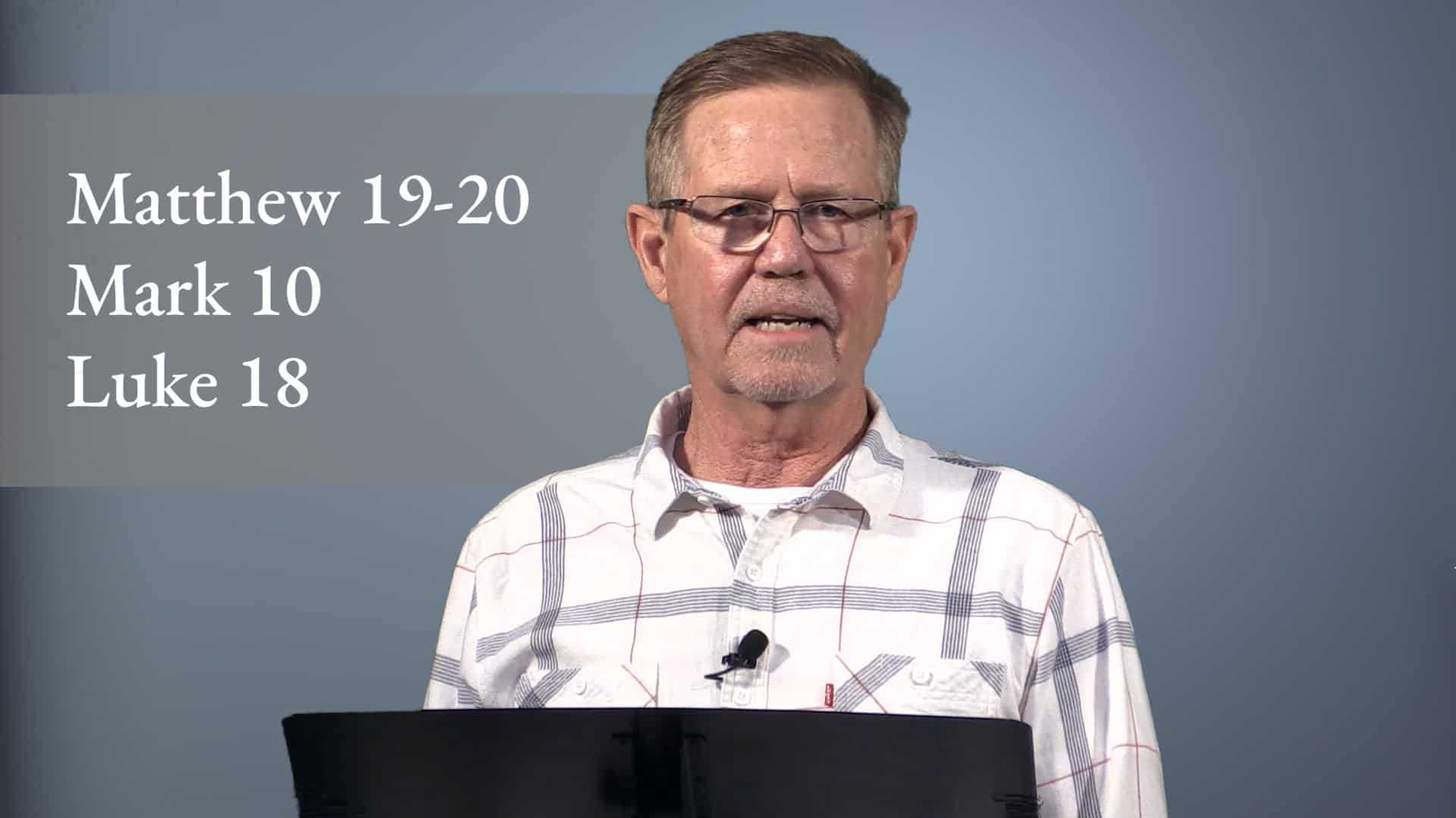 Matthew 19-20; Mark 10; Luke 18 -  Come Follow Me