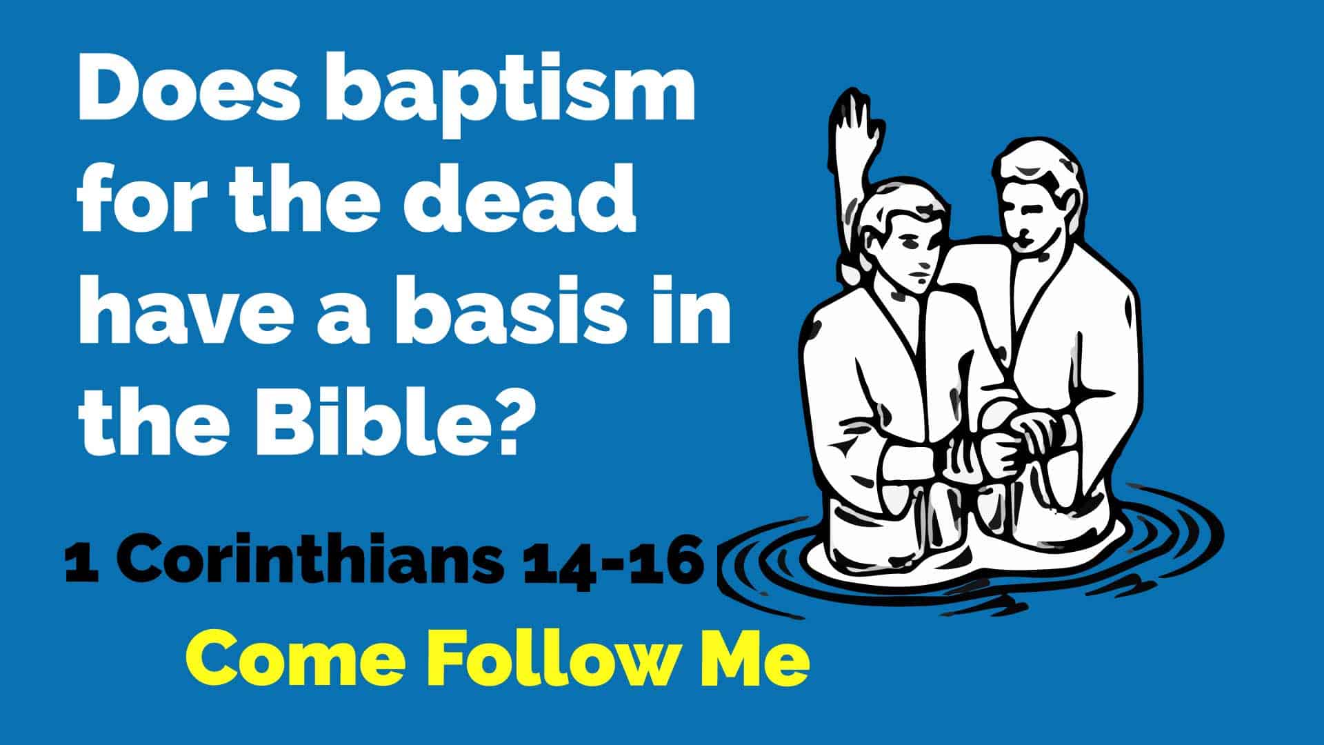 1 Corinthians 14-16 ~ Come Follow Me