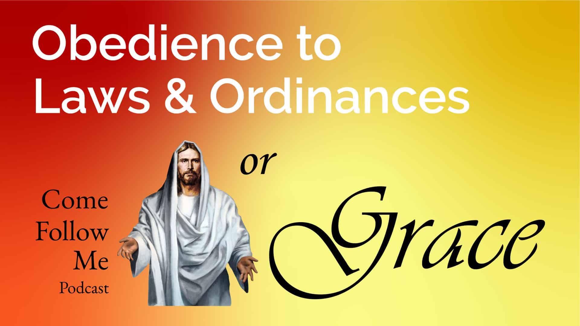 Ephesians 2 - Part 2 - Obedience to the Laws and Ordinances or Grace?