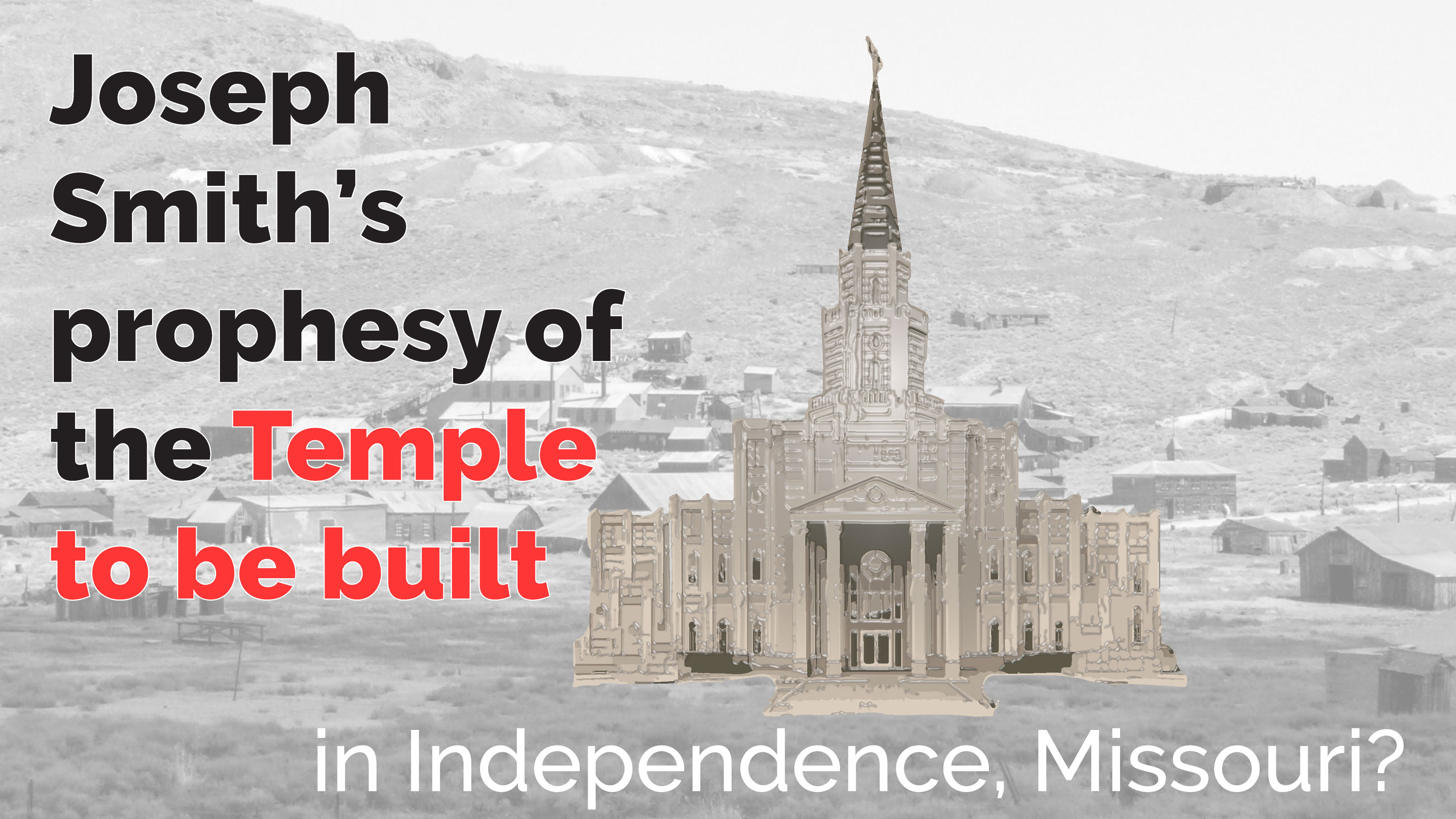False Prophecies of Joseph Smith – Temple in Independence, MO.