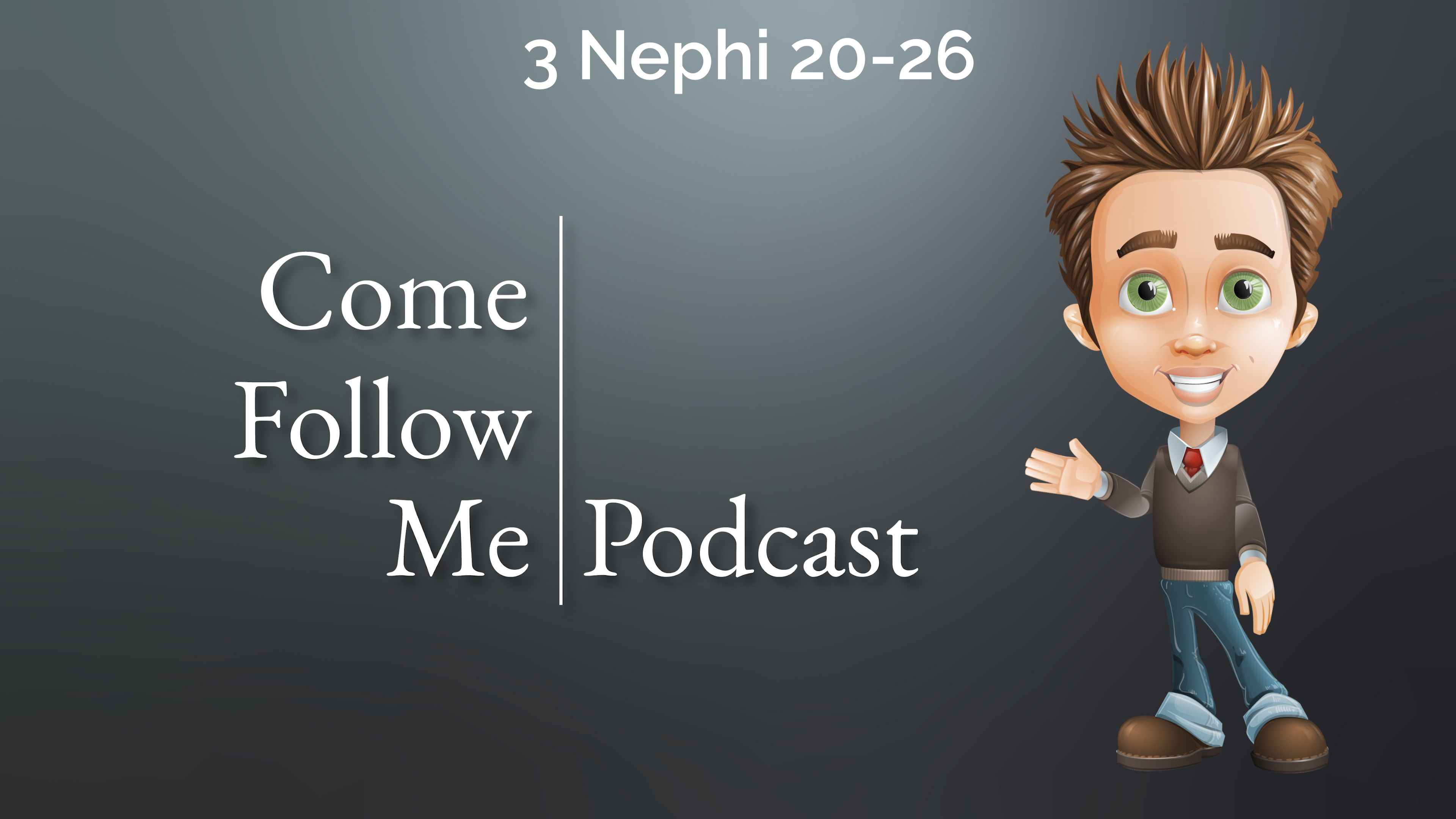 3 Nephi 20-26