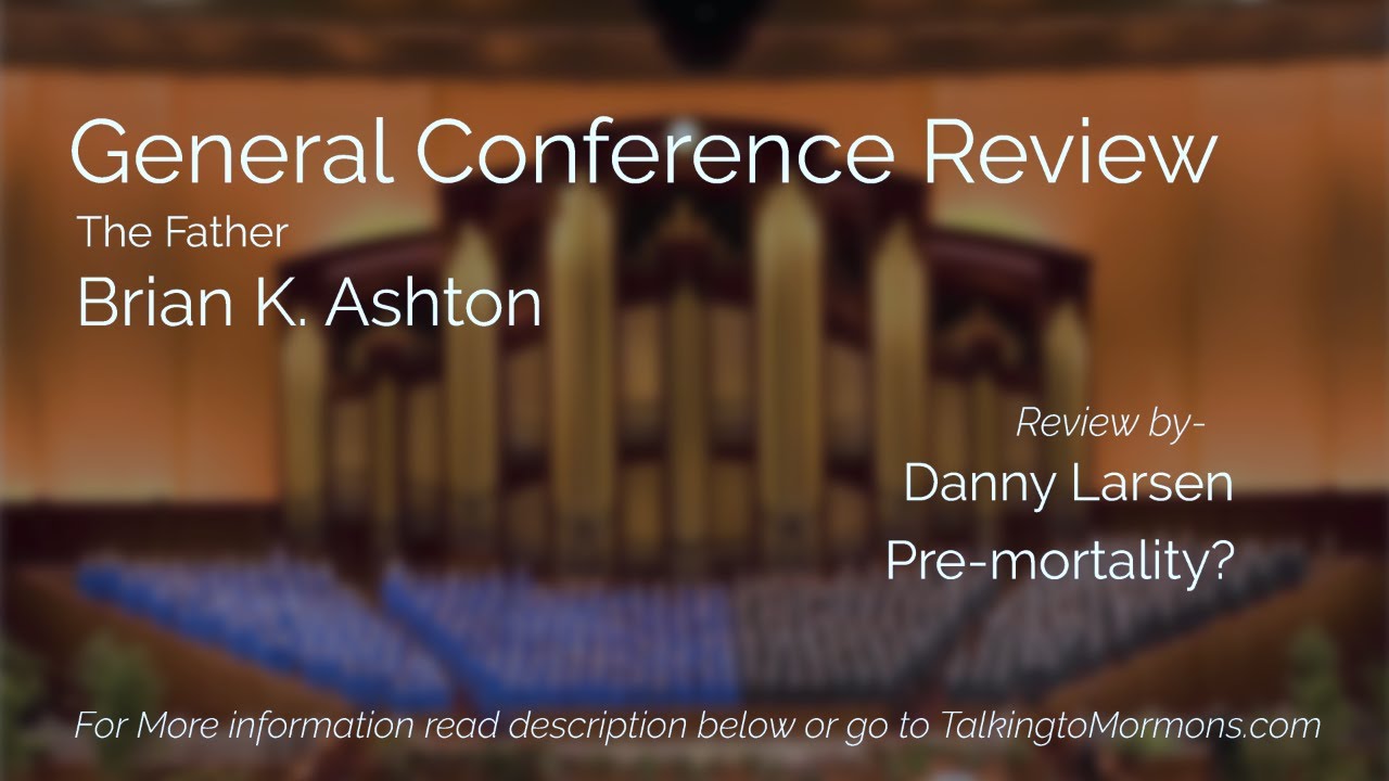 General Conference Review - Pre-Mortality?