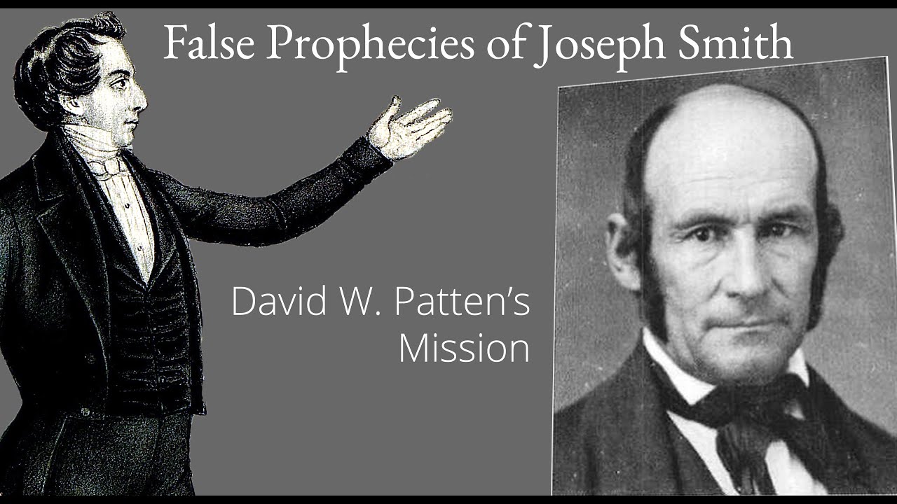 False Prophecies - David W. Patten's Mission