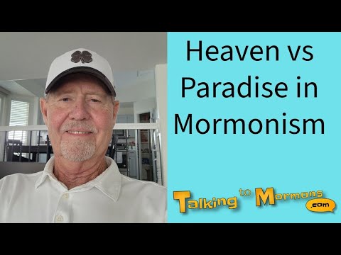 Heaven vs. Paradise in Mormonism
