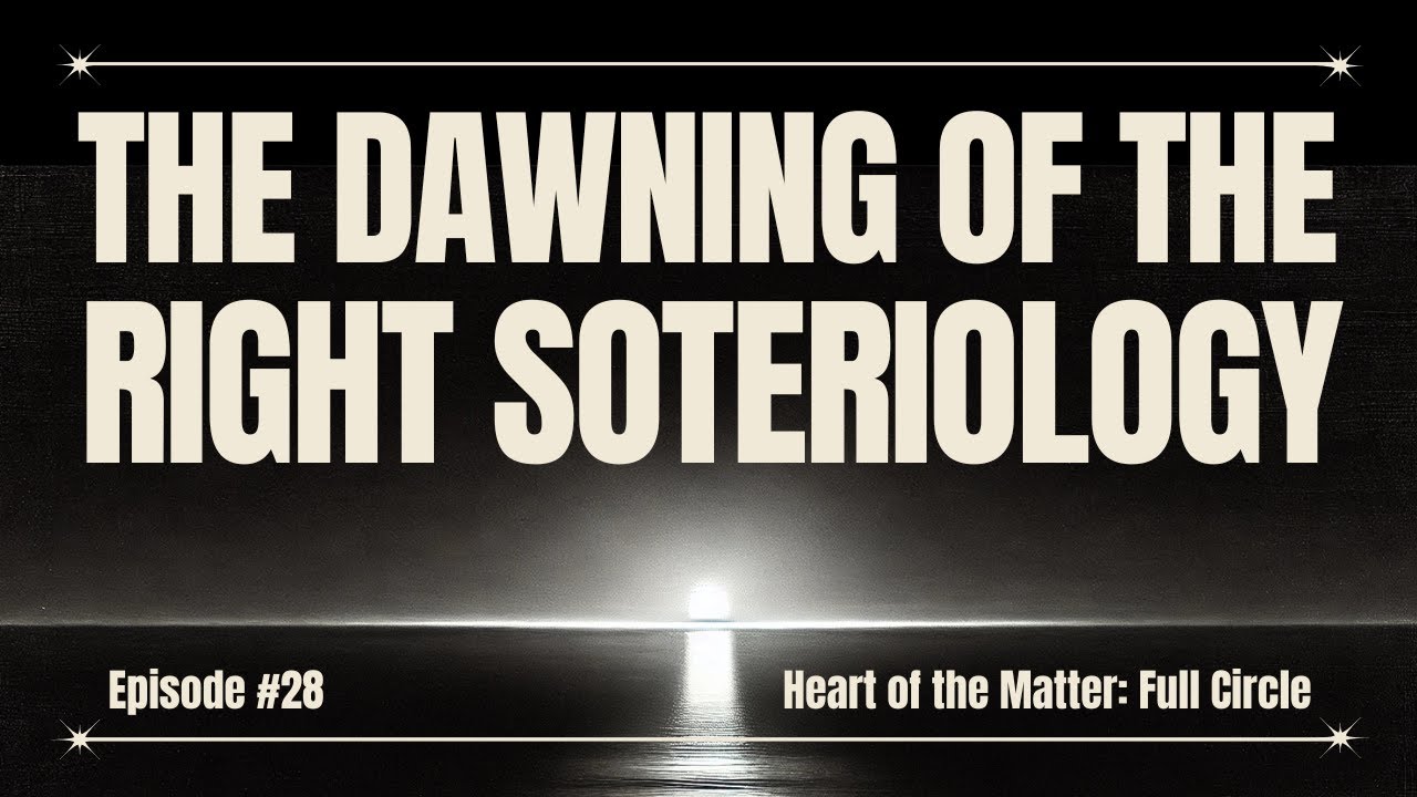 The Dawning of the Right Soteriology