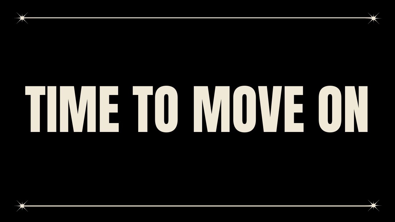 Time To Move On