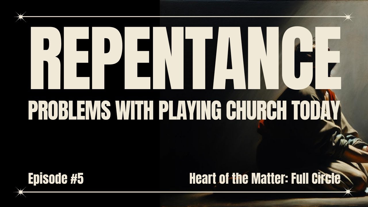 Repentance: Problems with Playing Church Today
